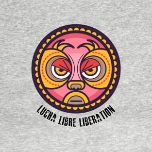 Lucha Libre Liberation T-Shirt